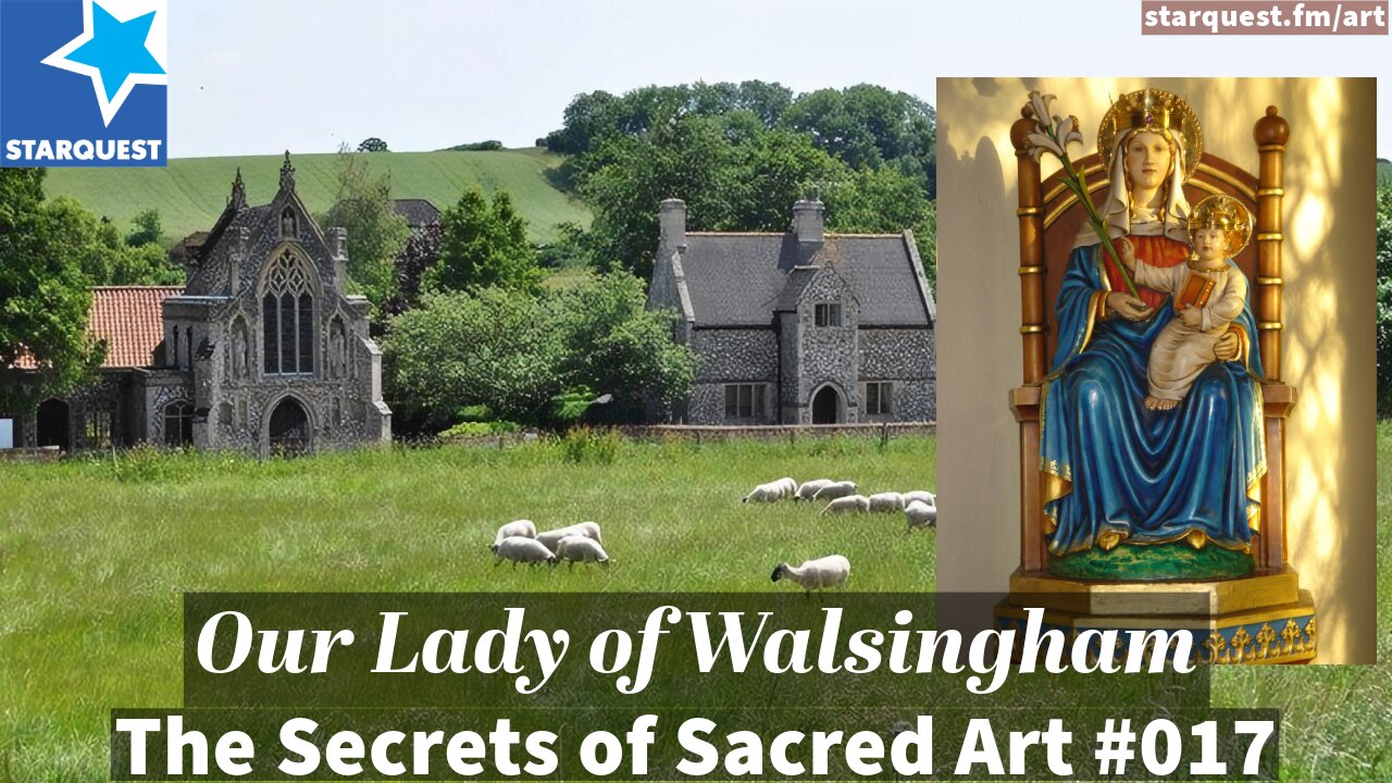 Our Lady of Walsingham: Hidden in Plain Sight? - The Secrets of Sacred Art