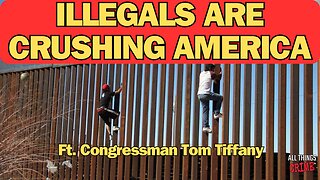 Illegals Are Crushing America! - Ft. Congressman Tom Tiffany