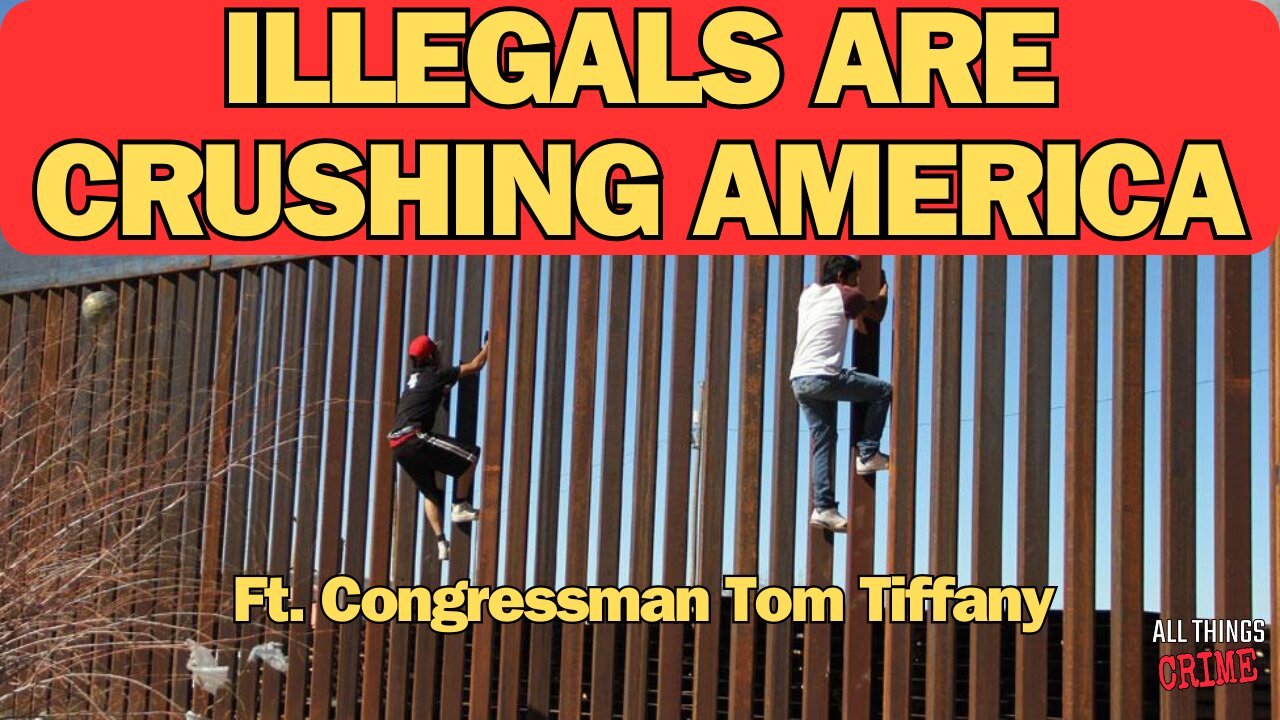 Illegals Are Crushing America! - Ft. Congressman Tom Tiffany