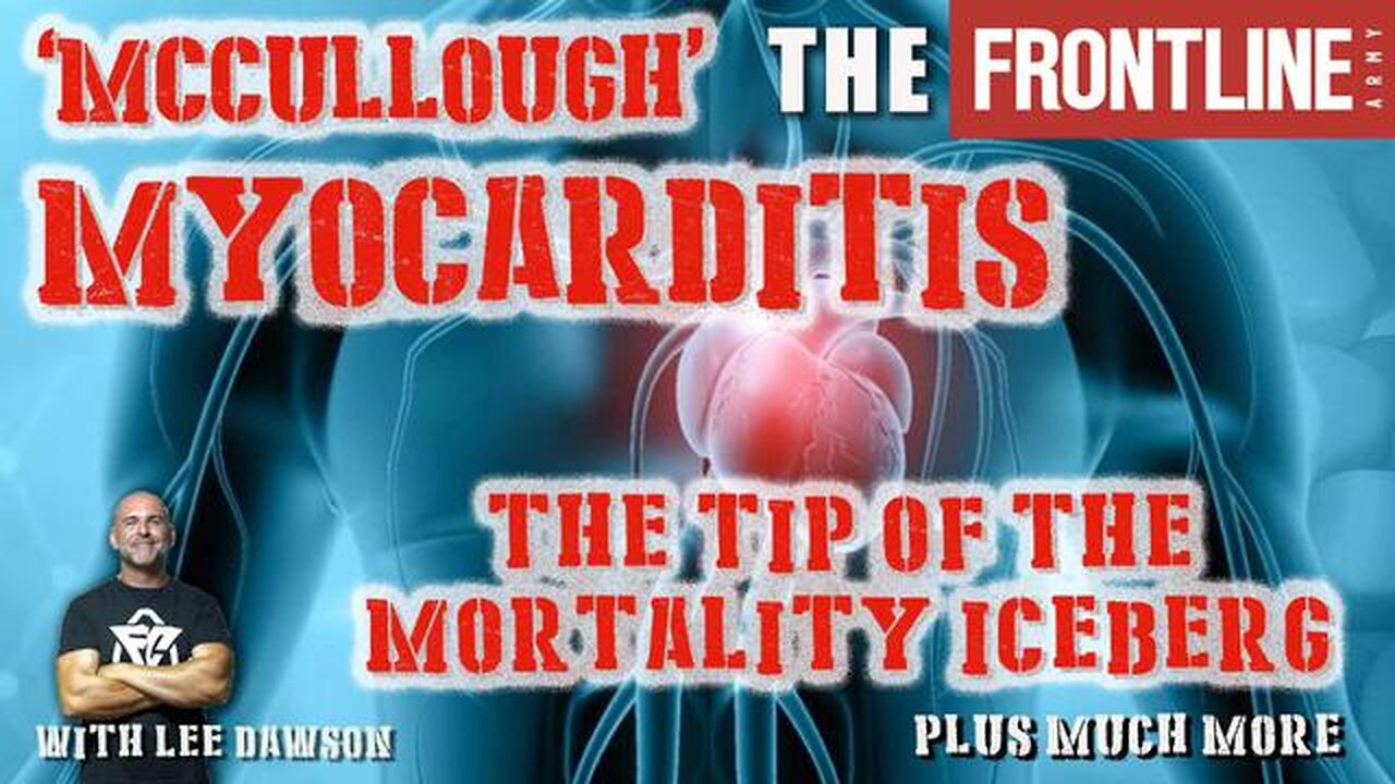 McCullouch On Myocarditis. We’re At The Tip Of The Mortality Iceberg.