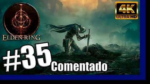 ELDEN RING Comentado - Um Passeio em Leyndell #35 [PT-BR][4K60]