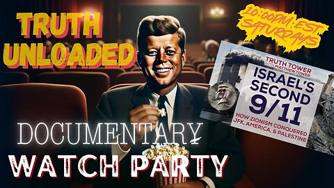 TRUTH UNLOADED WATCH PARTY - Israel's Second 9/11 - EP.1