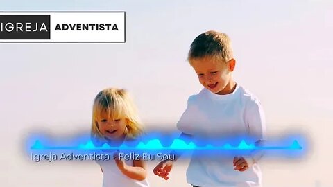 Igreja Adventista - Feliz Eu Sou