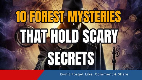 10 Forest Mysteries That Hold Scary Secrets