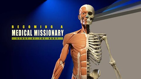 BECOMING A MEDICAL MISSIONARY: STUDY OF THE BODY