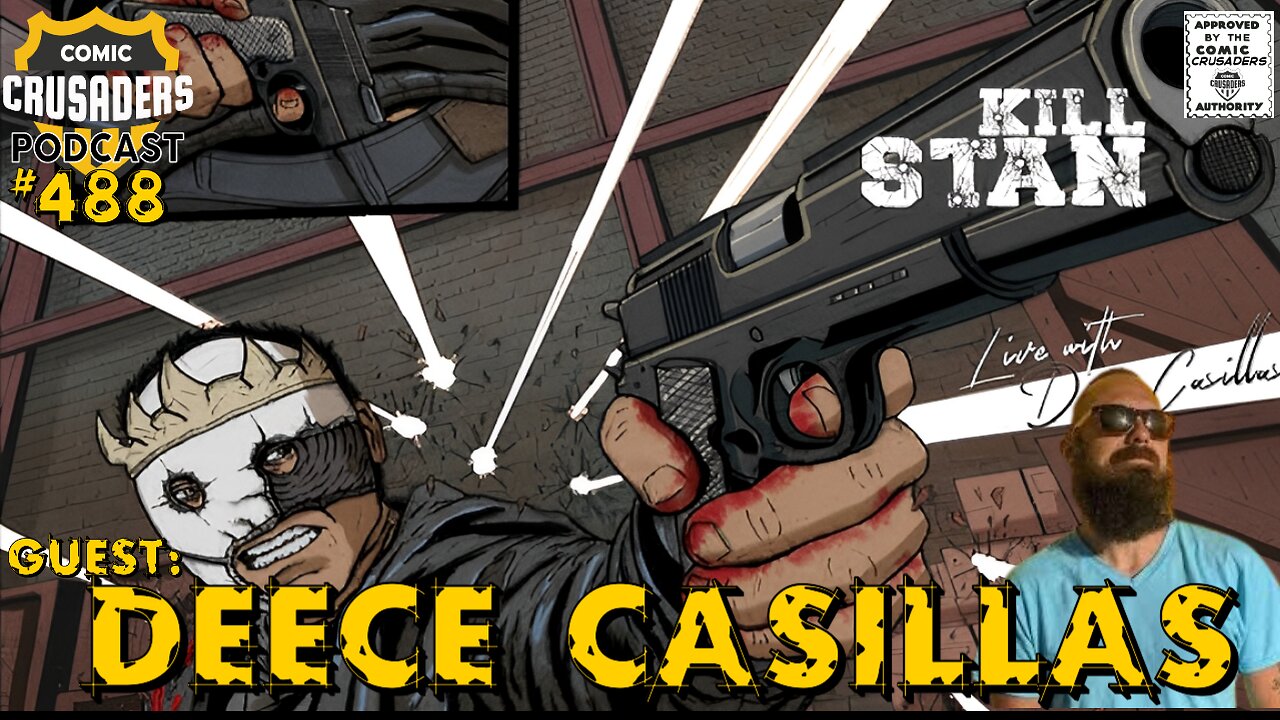 Comic Crusaders Podcast #488 - Deece Casillas