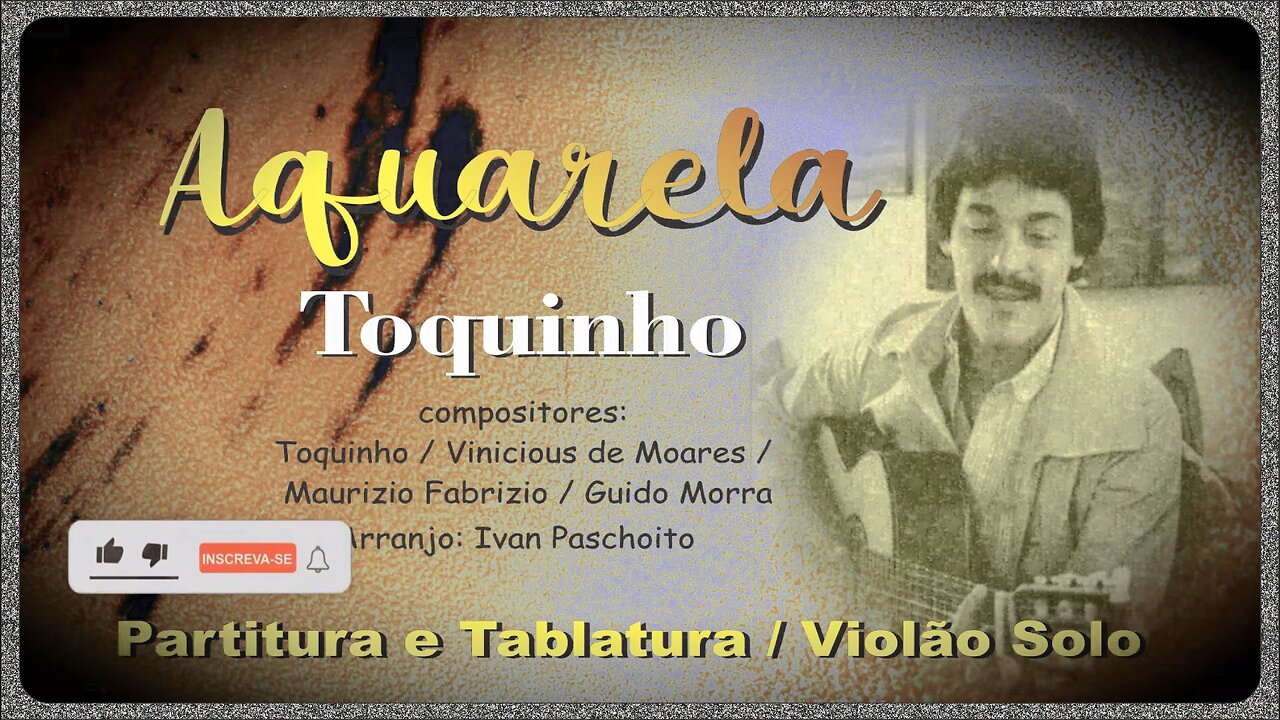 "Aquarela - Toquinho | Partitura e Tablatura para Violão Solo"