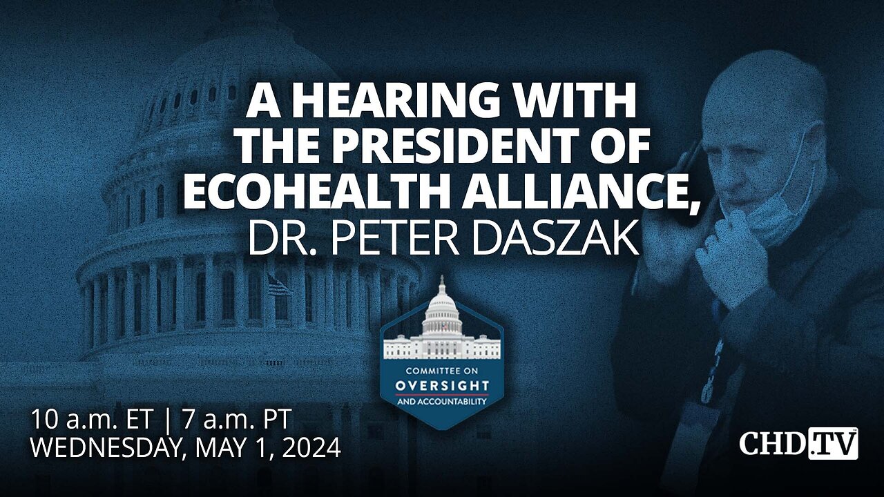 A Hearing with the President of EcoHealth Alliance, Dr. Peter Daszak | May 1