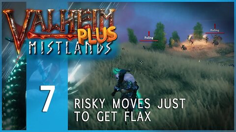 Valheim Plus: Mistlands | E7 | RISKY MOVES JUST TO GET FLAX