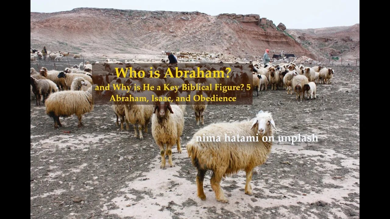 Who Is Abraham and why is he a key Biblical figure? part 5