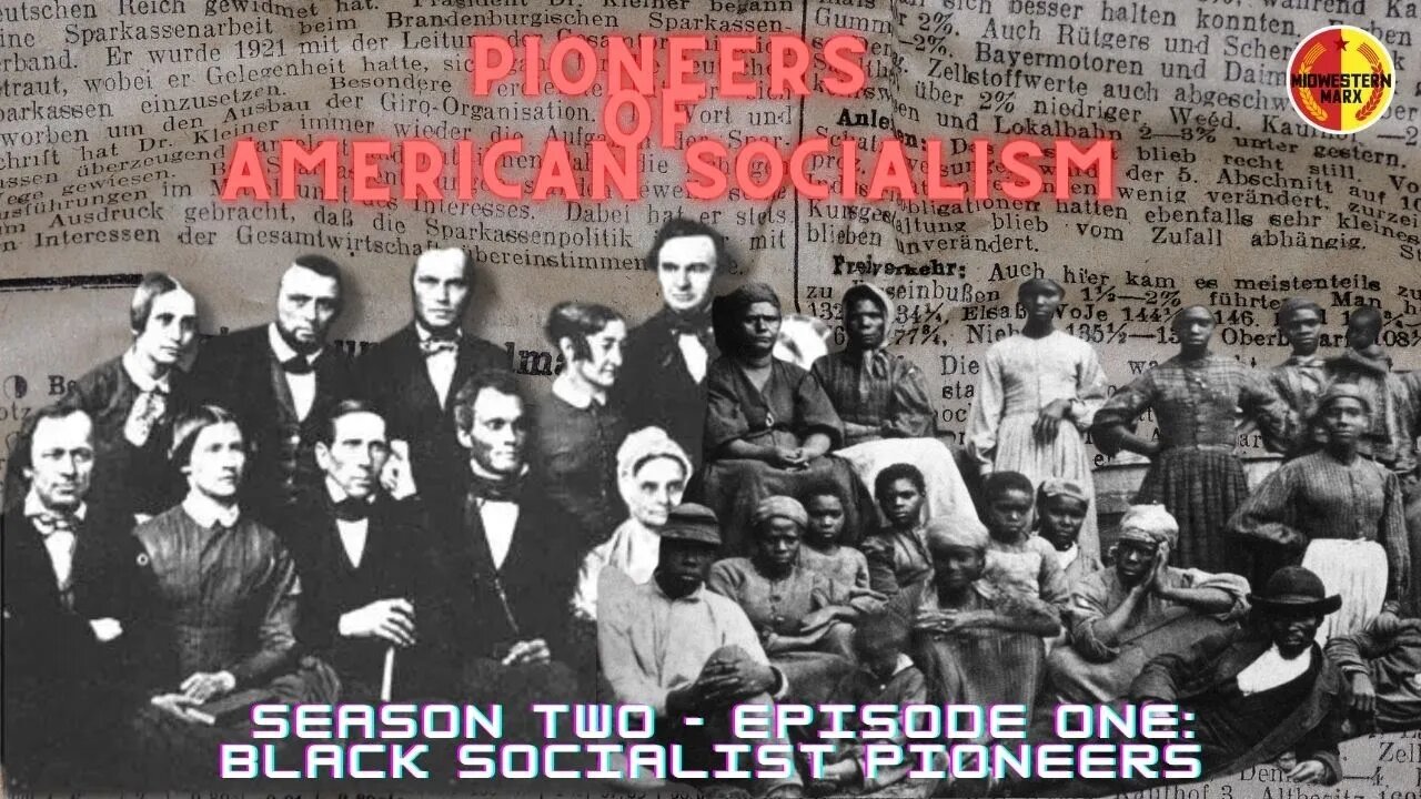 Pioneers of American Socialism | Black History Month - S02| 01: Black Socialist Pioneers