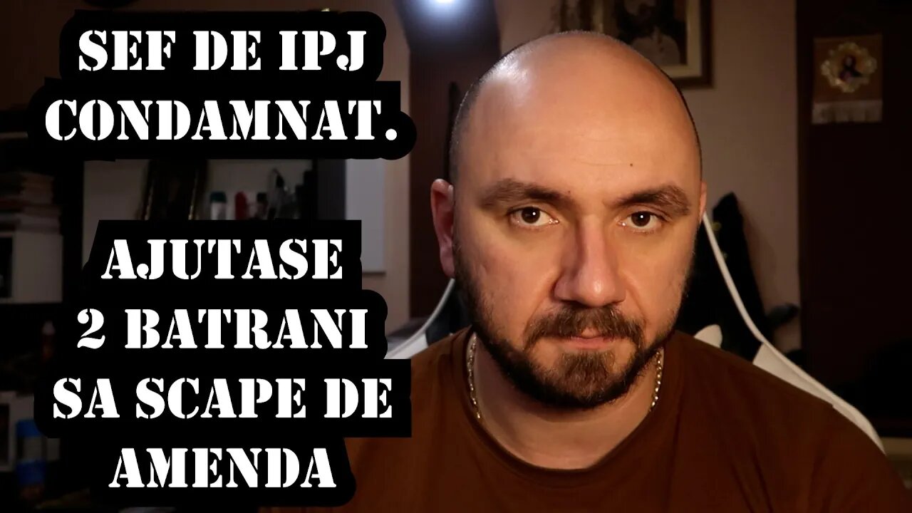 FOST SEF DE IPJ CONDAMNAT PENTRU CA A AJUTAT 2 BATRANI SA SCAPE DE AMENDA