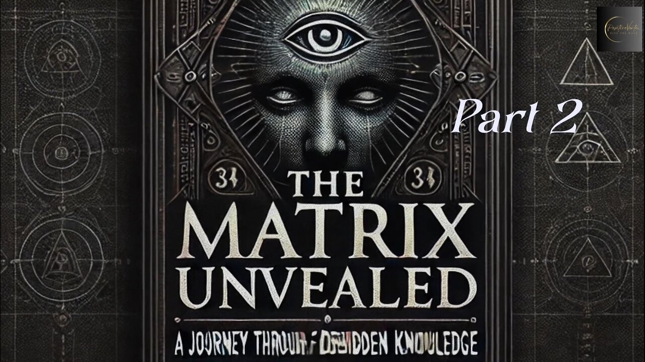 The Matrix Unveiled: A Journey Through Forbidden Knowledge: Part 2