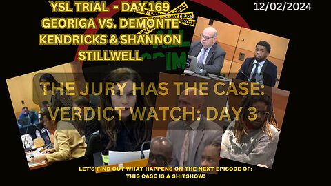 YSL TRIAL DAY 169 - VERDICT WATCH DAY 3 - JURY IS BACK FROM BREAK