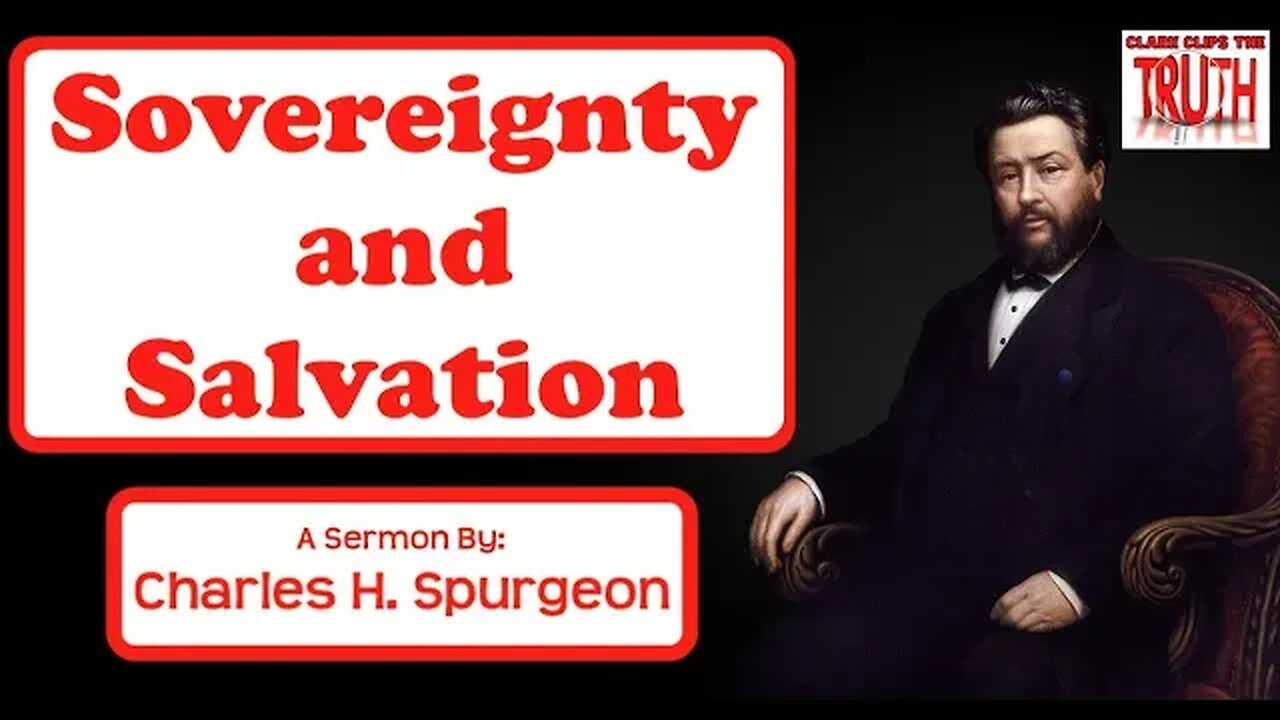 Sovereignty and Salvation | Charles H Spurgeon Sermon