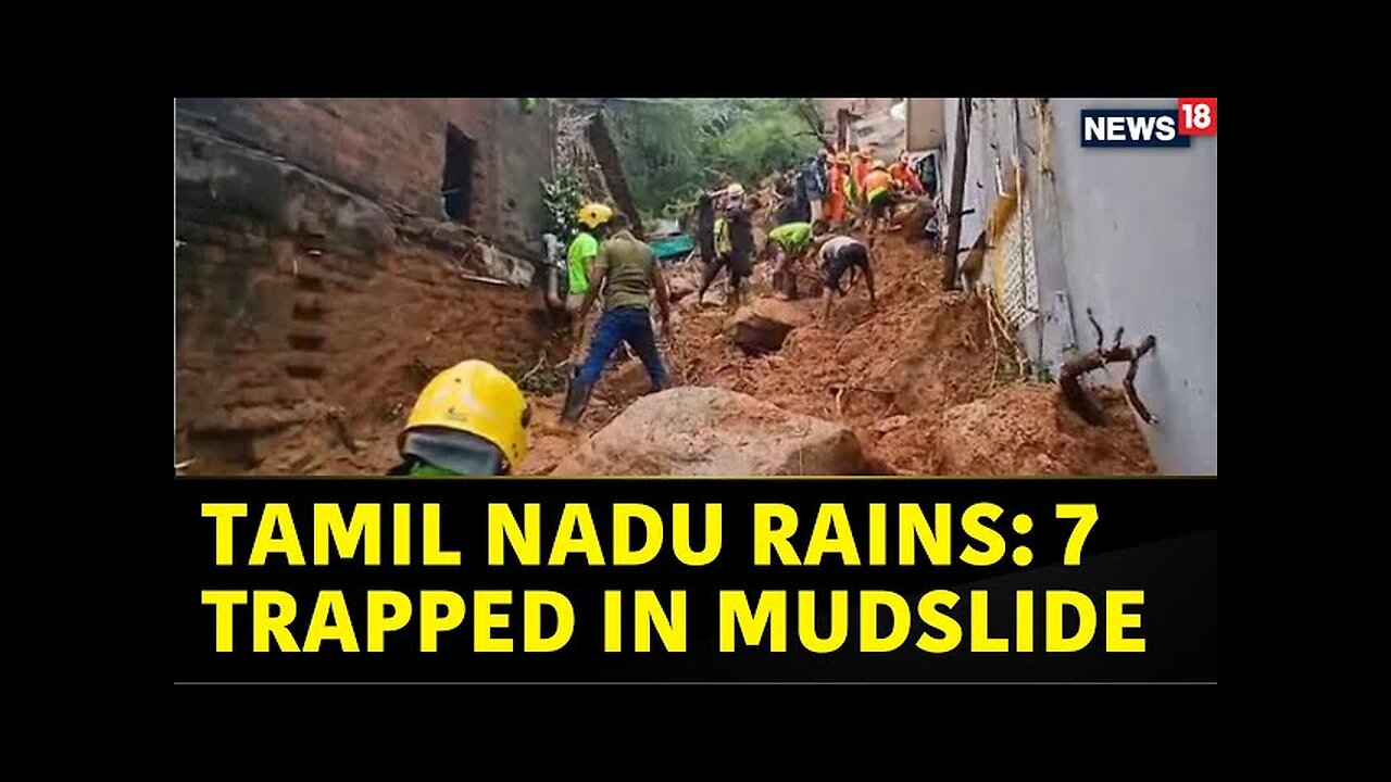 Tamil Nadu Rains Updates | At Least 7 Feared To Be Trapped In Mudslide In Tiruvannamalai, Tamil Nadu