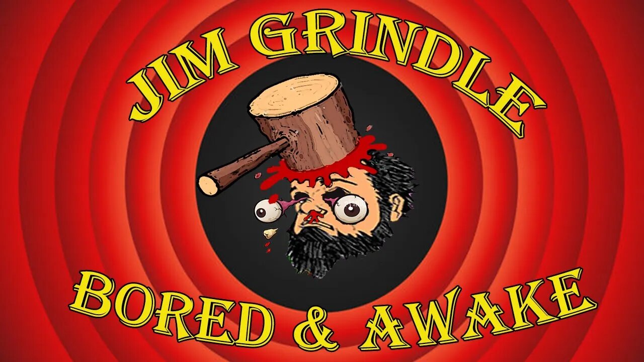 Jim Grindle: Bored & Awake