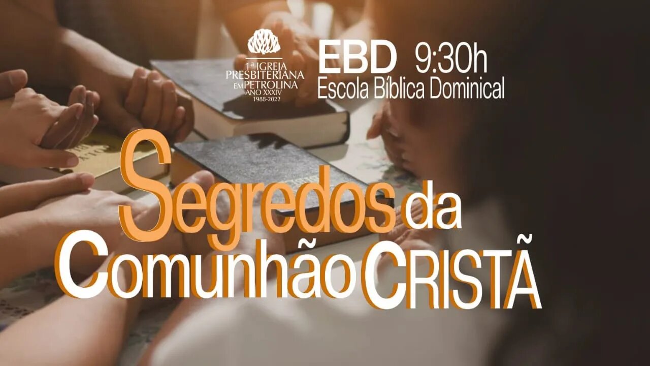 EBD - 29/01/2023 - Segredos da Comunhão Cristã - Rev.LuizRonilson