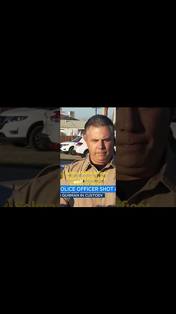 Selma Police Officer Killed By Career Criminal #AB109 #gavinnewsom #lockemup