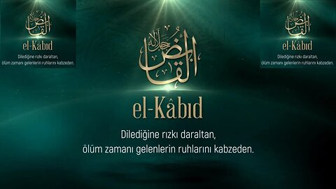 #esmaülhüsna ESMAÜ'L HÜSNA'DAN DUALAR / EL KABID (C.C.)