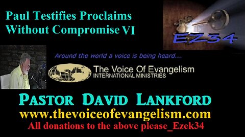 5/7/2024-Paul-Testifies--Proclaims-Without-Compromise-Pt.VI__ David Lankford