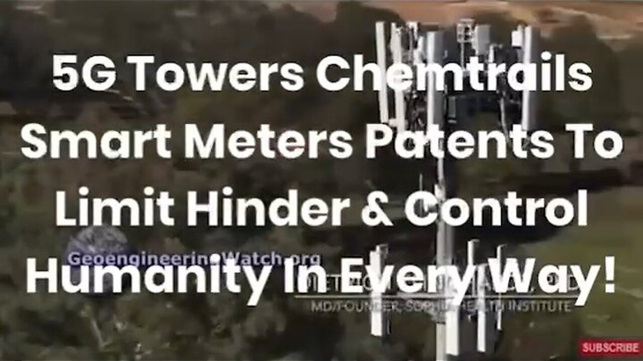 5G Towers Chemtrails Smart Meters Patents To Limit Hinder & Control Humanity In Every Way! Tony, AetherMedia22