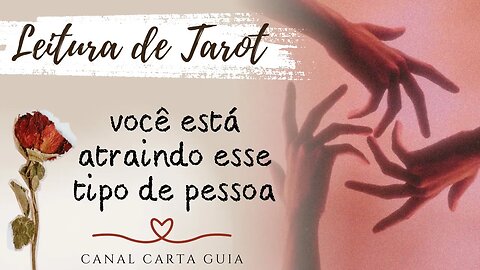 🌟 QUE TIPO DE PESSOA VOCÊ ESTÁ ATRAINDO? | TAROT & AUTO-CONHECIMENTO