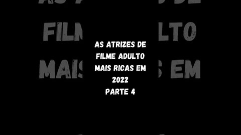As atrizes de filme adulto mais ricas em 2022. Parte 4. #shorts #vodeoviral #viral