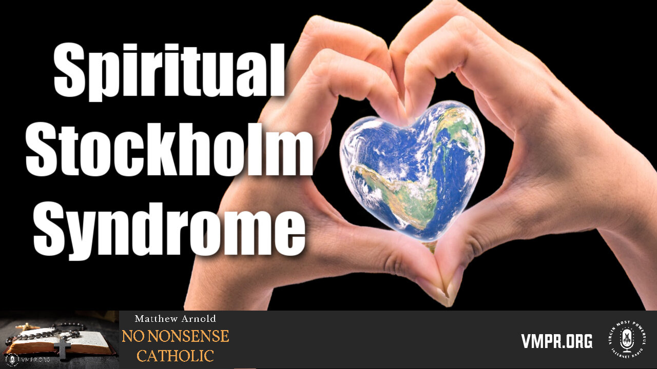 02 Dec 24, No Nonsense Catholic: Spiritual Stockholm Syndrome