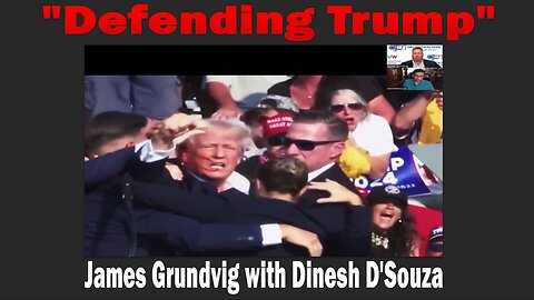 "Defending Trump" I James Grundvig with Dinesh D'Souza | Future Unlimited!