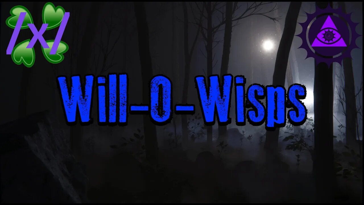 Will-o-Wisps | 4chan /x/ Innawoods Greentext Stories Thread