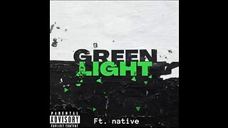 Green Light (FT. Native)