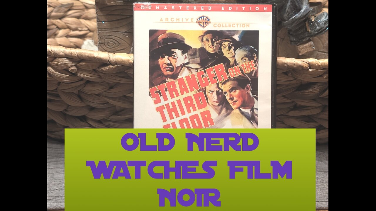 OLD NERD WATCHES FILM NOIR