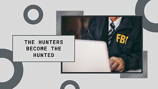 FBI hunters are the hunted