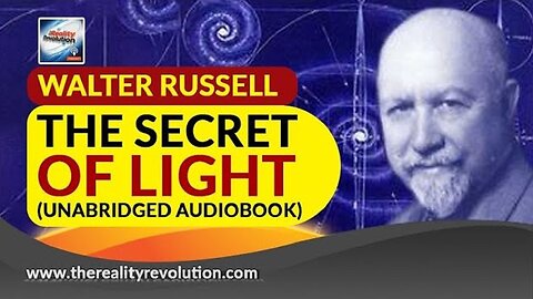 The Secret Of Light by Walter Russell (Unabridged Illustrated Audiobook)