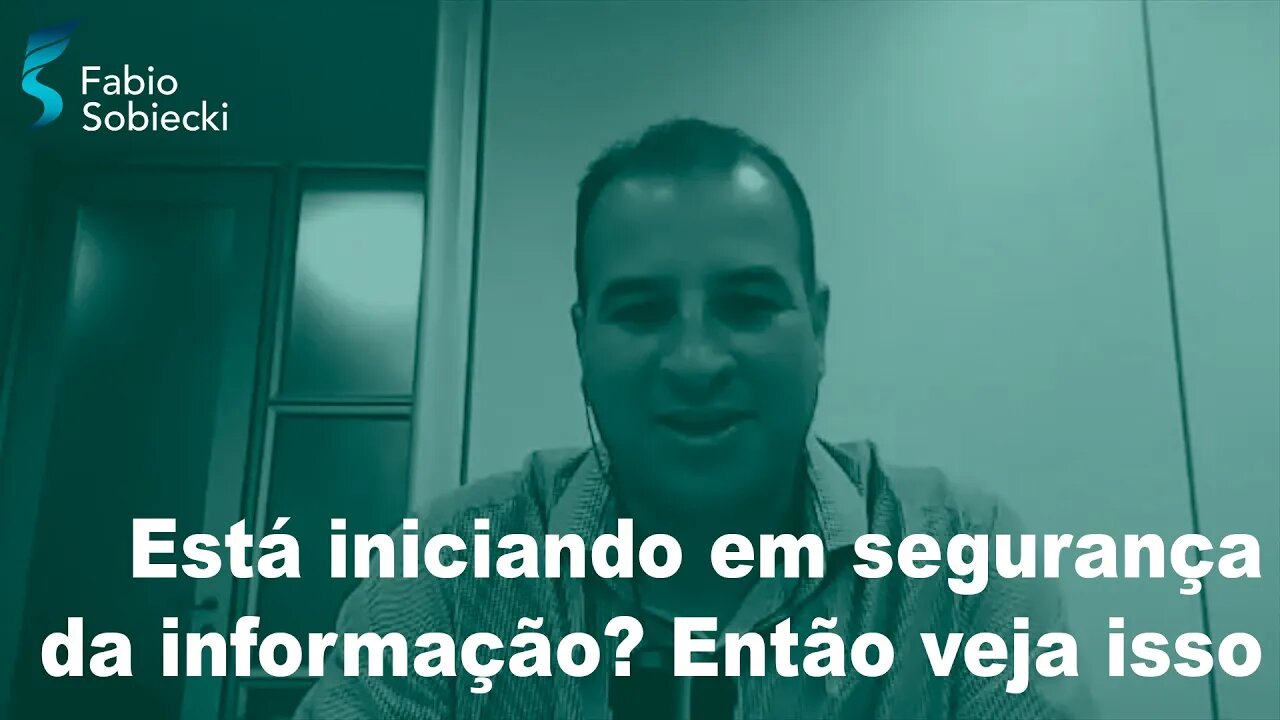 Está iniciando em segurança da informação? Então veja isso