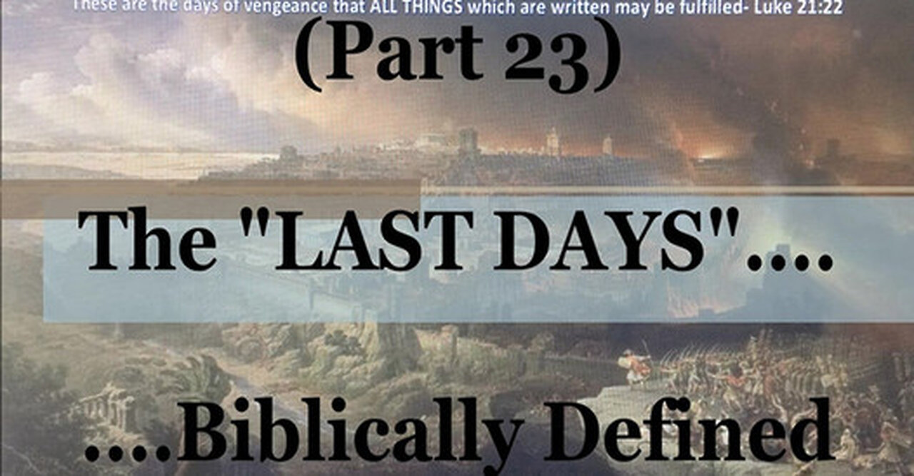 #23) Daniel's 70 Weeks #2 (The Last Days....Biblically Defined Series)