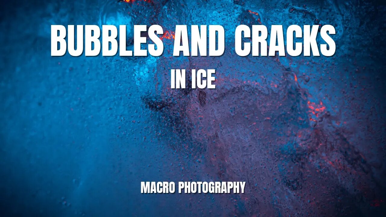 Bubbles and Cracks in Ice | Macro Photograpy Tutorial