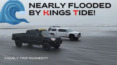 Kings Tide Ruined Family Overland Trip?