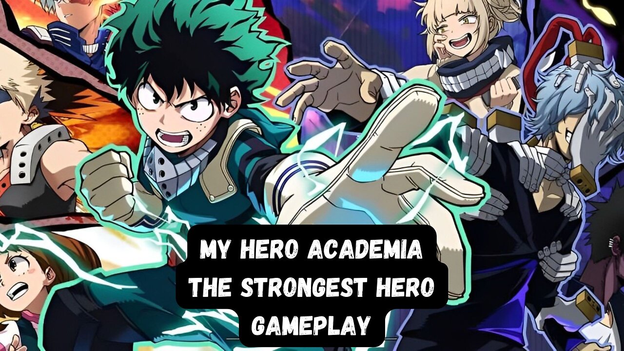 My Hero Academia The Strongest Hero Gameplay