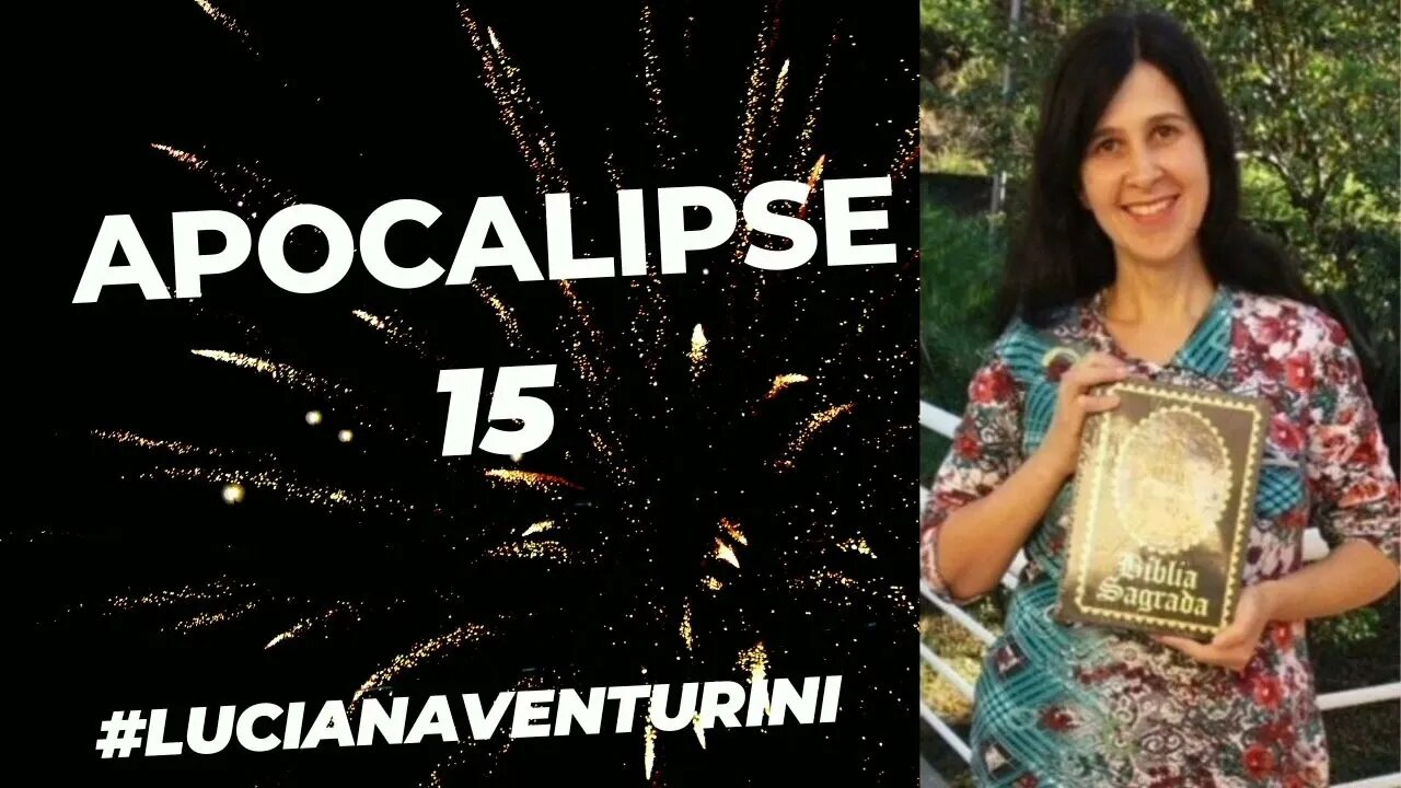 Apocalipse 15 #lucianaventurini #desenvolvimentopessoal #vivermelhor #apocalipse