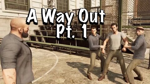 A Way out Walkthrough Part 1