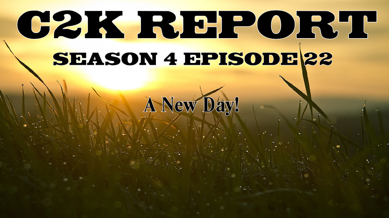 C2K Report S4 E022: A new day!