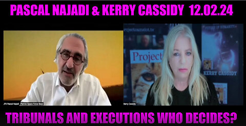 Pascal Najadi & Kerry Cassidy HUGE 12.02.2024 🔥 TRIBUNALS AND EXECUTIONS WHO DECIDES?