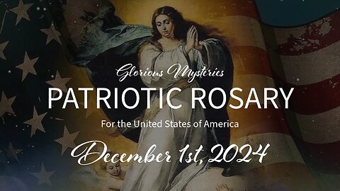 LIVE PATRIOTIC ROSARY IN THANKSGIVING - 12.1.24