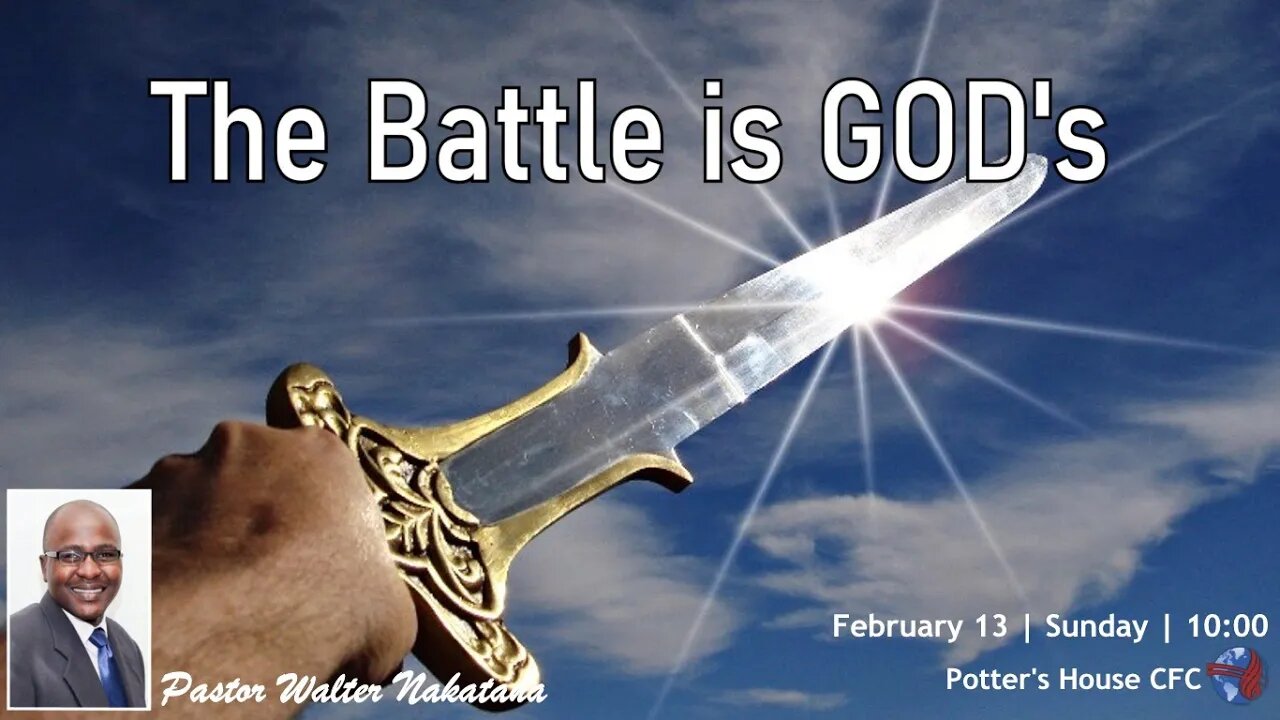 SUNDAY SERVICE AM | Pst Walter Nakatana | THE BATTLE IS GOD'S | 10:00 | 12 Feb 23