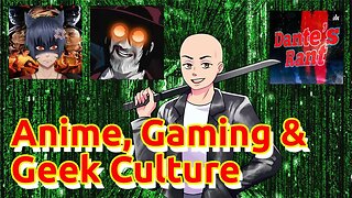 Talking Anime, Gaming and Geek Culture with Special Guess ​