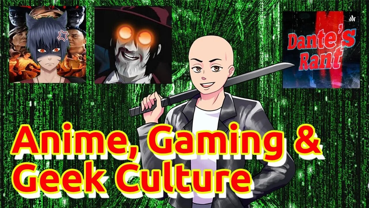 Talking Anime, Gaming and Geek Culture with Special Guess ​