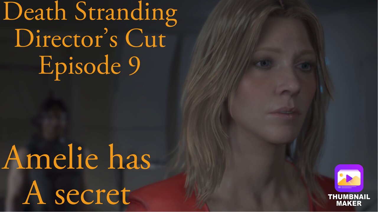 Amelia has a secret Death Stranding Director’s Cut Episode 9