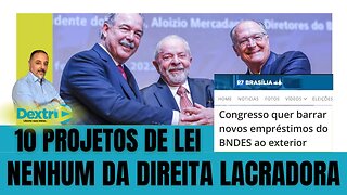 10 PROJETOS DE LEI; NENHUM DA DIREITA LACRADORA